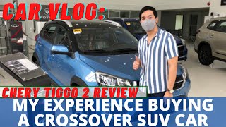 Car Vlog Review: Chery Tiggo 2 - My Experience Buying an Affordable Crossover SUV