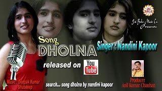 Mainu Chad Ke Na Ja Dholna - Brand New Punjabi Sad Song || 2015 || Nandini Kapoor || HD