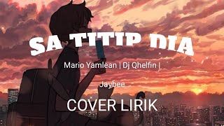 Download Mp3 Lirik Lagu Sa Titip Dia (Cover) | Mario Yamlean | Dj Qhelfin | Jaybee