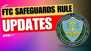 FTC Safeguards Rule Changes | Does the FTC Safeguards Rule Apply to You?