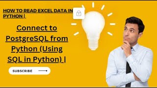 How to Read Excel Data in Python | Connect to PostgreSQL from Python (Using SQL in Python) |