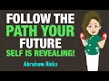 Your Future Self Is Guiding You - Follow the Path! | Abraham Hicks