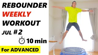 【10 min Rebounder Weekly WORKOUT #10】NO REST｜Mini Trampoline Fitness For Weight Loss｜For Advanced