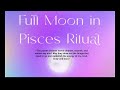 Pisces Full Moon & Lunar Eclipse Ritual Sept. 18, 2024