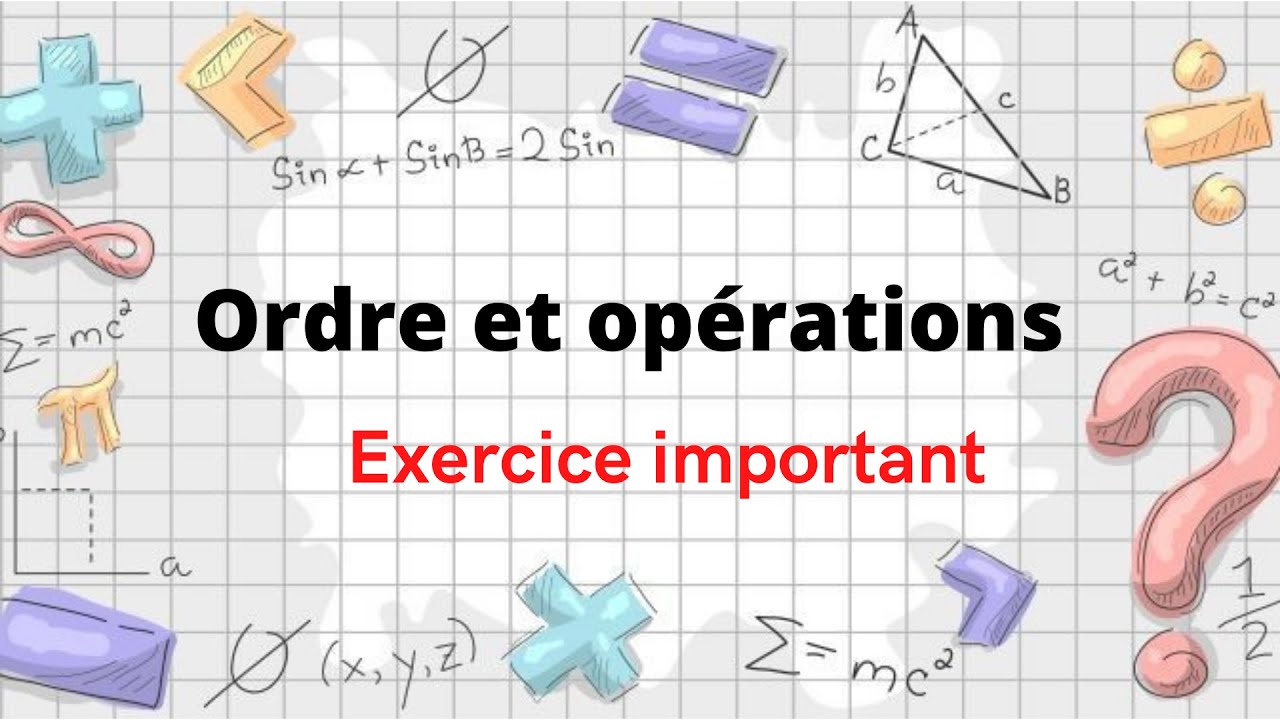 Ordre Et Opérations 3ème Année Collège Exercice - YouTube