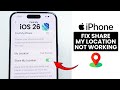 [iOS 26] How to Fix iPhone Share My Location Not Working Properly