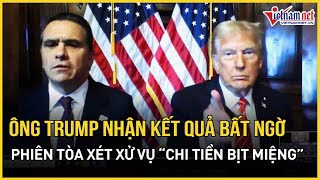 Ông Trump nhận kết quả bất ngờ trong phiên tòa xét xử vụ “chi tiền bịt miệng” | Báo VietNamNet