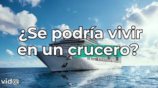 ¿Se puede vivir en un crucero? La verdad sobre la vida en el mar #vidatv #cruceros