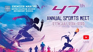 EBENEZER MARCUS MATRIC.HR.SEC.SCHOOL 47th ANNUAL SPORTS MEET 2024-2025