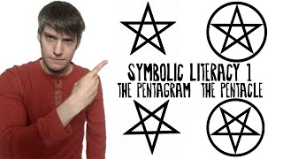 Symbolic Literacy 1: The Pentagram and The Pentacle