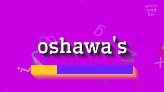 ഓഷാവസ് എങ്ങനെ പറയും?  #ഓഷാവയുടെ (HOW TO SAY OSHAWA'S? #oshawa's)