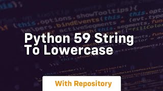 Python 59 string to lowercase