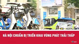 Hà Nội chuẩn bị triển khai vùng phát thải thấp | VTV24