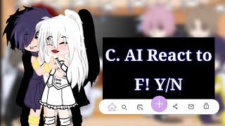 C. AI react to F! Y/N ||Part 1/?? ||Milumi