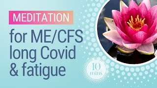 10-minute meditation for ME/CFS, long Covid & fatigue with Fiona Agombar
