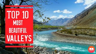 Top 10 Most Beautiful Valleys in the world