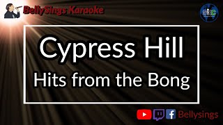 Cypress Hill - Hits from the Bong (Karaoke)