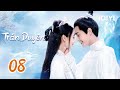 Phim Ngôn Tình Cổ Trang Tiên Hiệp Siêu Hấp Dẫn | TRẦN DUYÊN - Tập 08 | iQIYI Phim Thuyết Minh