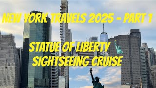 Things to do in New York Part 1: Statue of Liberty and Skyline sight-seeing cruise