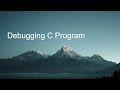 Introduction of Debugging on VScode with C programming