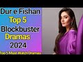 Durr-e-Fishan Saleem Top 5 Blockbuster Dramas 2024|Durr-e-Fishan|Pakistani Dramas