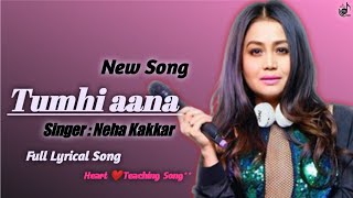 Tum Hi Aana (Female Version) LYRICS | Neha Kakkar | New Song