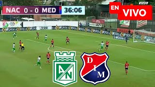 🔴 Atlético Nacional vs Medellín EN VIVO / Cuadrangulares Liga Betplay