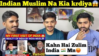 MY FIRST VISIT OF INDIA😱 | REALTY OF INDIA BY INDIA-MUSLIMS| VIDEO VIRAL IN PAK |PAKISTAN REACTION
