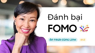 Cách Vượt Qua Hội Chứng Sợ Bỏ Lỡ (FOMO) | Ăn Trưa Cùng Linh