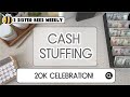 Cash Stuffing | Sinking Funds | 20K Celebration! | Cash Envelope System