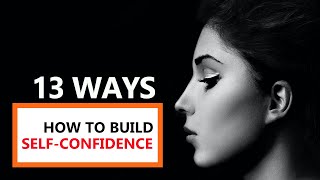 How To Build Self-Confidence & How To Be Confident