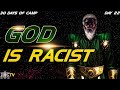 #IUIC: #30daysofcamp: Day 22: God Is Racist