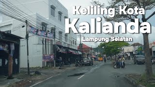 Keliling Kota Kalianda, Lampung Selatan.