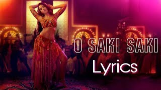 O SAKI SAKI (Lyrics) :Batla House | Nora Fatehi | Tanishk B , Neha Kakkar | Official Video