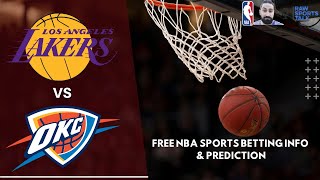 LA Lakers VS Oklahoma City Thunder 2/7 FREE NBA Sports Betting Info & My Pick/Prediction