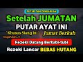 Dzikir Siang Hari Jumat Berkah !! Dzikir Pembuka Pintu Rezeki,Kesehatan,Lunas Hutang,Afternoon Dua