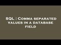 SQL : Comma separated values in a database field