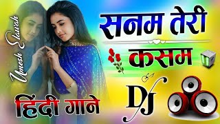 Sanam Teri Kasam 💘 Dj Remix Song 💔 Heart Touch Dj Song 2025 ♥️ Vibration Dj Song 💘 Dj Umesh Etawah