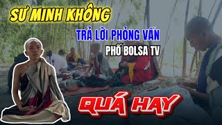 Sư Minh Không trả lời phỏng vấn Phố Bolsa đầy trí tuệ