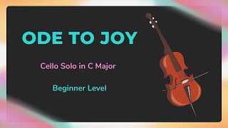 ODE TO JOY - Cello Solo in C Major - Beginner Level