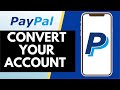 How To Convert Paypal Personal Account To Paypal Business Account