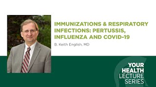 Immunizations & Respiratory Infections: Pertussis, Influenza and COVID 19