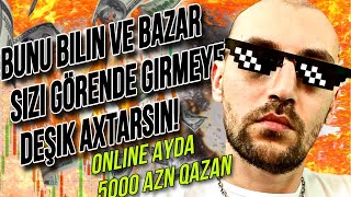 BUNU BILIN VƏ BAZAR SİZİ GÖRƏNDƏ GİRMƏYƏ DEŞİK AXTARSIN | AYLIQ 5000 AZN QAZAN |MILLIONAIRESIS