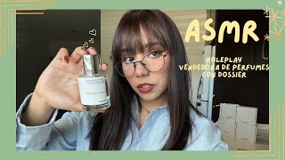 ASMR - VENDEDORA DE PERFUMES/ ROLEPLAY CON DOSSIER