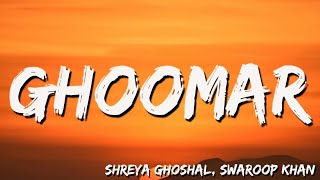Ghoomar - Shreya Ghoshal,Swaroop Khan ( Lyrics )
