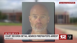 Court records detail Henrico firefighter's arrest