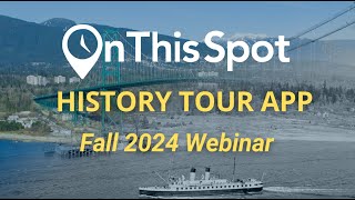 On This Spot Nov 2024 Webinar - Indigenous Video Tours, White Label Apps, Treasure Hunts, and More!