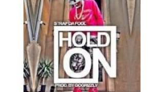 strap da fool -  hold on