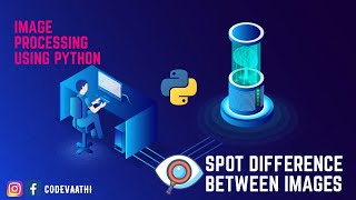 Image Processing using Python | Spot Difference | Random #9