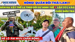 Quân Đội Thái Lan Bắn Hạ Flycam Bí Ẩn Theo Dõi Sư Minh Tuệ | Hé Lộ Âm Mưu Chấn Động?